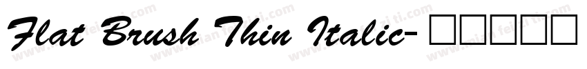 Flat Brush Thin Italic字体转换